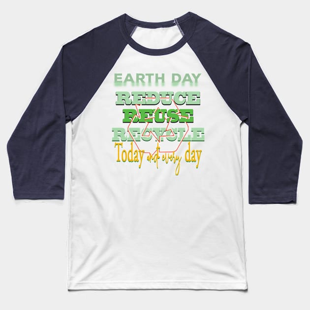 Earth Day Everyday Earth Day - Planet Anniversary 2023. Baseball T-Shirt by TeeText